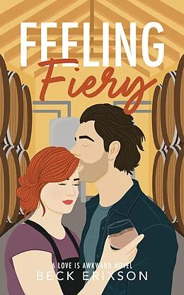 E-Book (epub) Feeling Fiery (Love is Awkward) von Beck Erixson