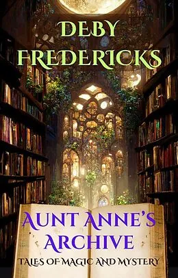 E-Book (epub) Aunt Anne's Archive von Deby Fredericks