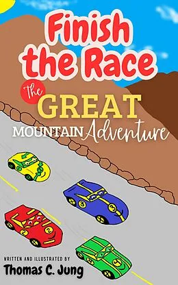 E-Book (epub) Finish the Race | The Great Mountain Adventure von Christine Jung, Thomas C. Jung