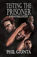 E-Book (epub) Testing the Prisoner von Phil Giunta