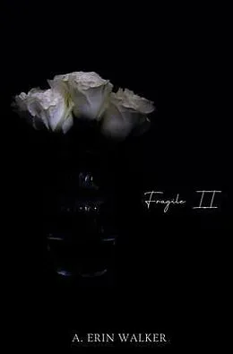 E-Book (epub) Fragile II von A. Erin Walker