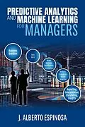 E-Book (epub) Predictive Analytics and Machine Learning for Managers von J. Alberto Espinosa