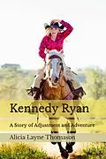 E-Book (epub) Kennedy Ryan: A Story of Adjustment and Adventure von Alicia Layne Thomason