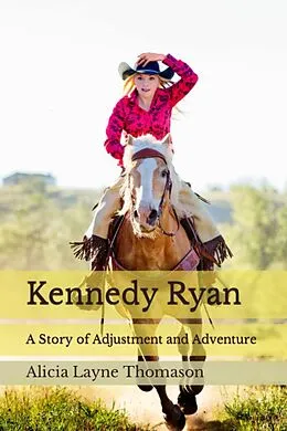 E-Book (epub) Kennedy Ryan: A Story of Adjustment and Adventure von Alicia Layne Thomason
