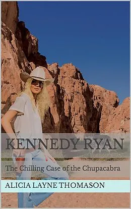 E-Book (epub) Kennedy Ryan: The Chilling Case of the Chupacabra von Alicia Layne Thomason