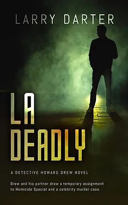 E-Book (epub) LA Deadly (Howard Drew Novels, #4) von Larry Darter