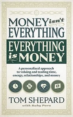 E-Book (epub) Money isn't Everything, Everything is Money von Tom Shepard, Ruby Peru