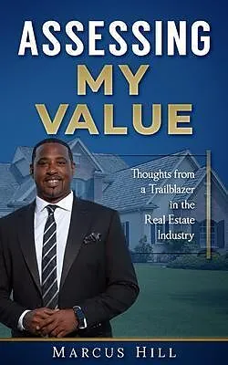 E-Book (epub) ASSESSING MY VALUE: Thoughts from a Trailblazer in the Real Estate Industry: von Hill