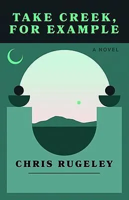 E-Book (epub) Take Creek, For Example von Chris Rugeley