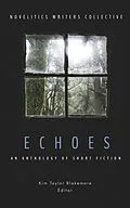 E-Book (epub) Echoes: An Anthology of Short Fiction von Kerry Cathers, Annie Tupek, K. Fufkin Vollmayer