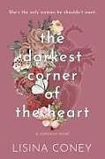 Couverture cartonnée Darkest Corner of the Heart de Lisina Coney