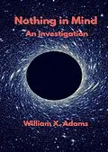 E-Book (epub) Nothing in Mind (Discovering the Mind, #4) von William X. Adams