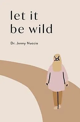 E-Book (epub) Let it Be Wild von Jenny Nuccio