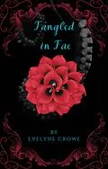 E-Book (epub) Tangled in Fae (Courtly Love, #1) von Evelyne Crowe