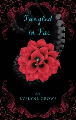 E-Book (epub) Tangled in Fae (Courtly Love, #1) von Evelyne Crowe