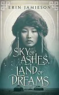 E-Book (epub) Sky of Ashes, Land of Dreams von Erin Jamieson