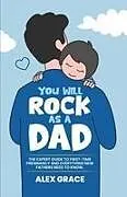 Kartonierter Einband You Will Rock As a Dad! von Alex Grace