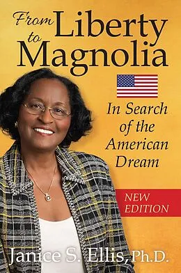 E-Book (epub) From Liberty to Magnolia: In Search of the American Dream von Janice S. Ellis