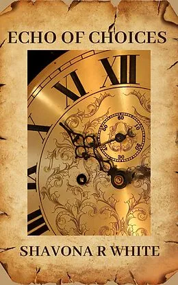 E-Book (epub) Echo of Choices von Shavona White