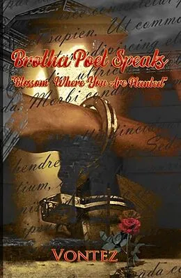 E-Book (epub) Brotha Poet Speaks: Blossom Where You Are Planted von Ronald Williams