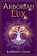 E-Book (epub) Arboriah Lux von Kathleen Lyons