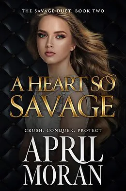 E-Book (epub) A Heart So Savage (The Savage Duet, #2) von April Moran