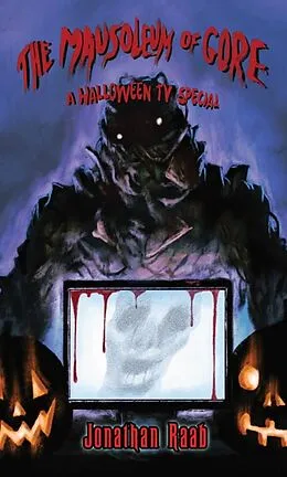 E-Book (epub) The Mausoleum of Gore: A Halloween TV Special von Jonathan Raab
