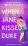 E-Book (epub) When Jane Kissed Duke (The Fake Engagement Trilogy, #2) von Maya Rodale