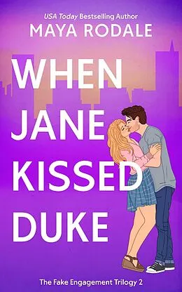E-Book (epub) When Jane Kissed Duke (The Fake Engagement Trilogy, #2) von Maya Rodale