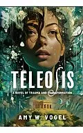 E-Book (epub) Teleosis von Amy W. Vogel