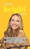 E-Book (epub) Your Bright Life von Jessica Johnson