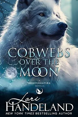 E-Book (epub) Cobwebs Over the Moon (The Nightcreature Novels) von Lori Handeland