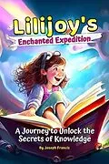 E-Book (epub) Lilijoy's Enchanted Expedition von Joseph Francis