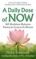 E-Book (epub) Daily Dose of Now: 365 Mindfulness Meditation Practices for Living in the Moment von Nita Sweeney