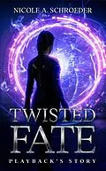 E-Book (epub) Twisted Fate von Nicole A. Schroeder
