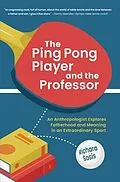 E-Book (epub) The Ping Pong Player and the Professor von Richard Sosis