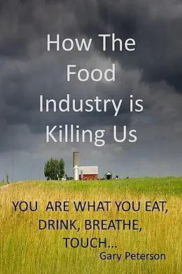 E-Book (epub) How the Food Industry is Killing Us von Gerald Peterson
