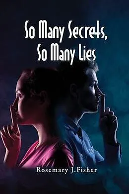 E-Book (epub) So Many Secrets, So Many Lies von Rosemary J. Fisher