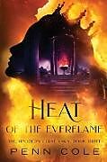 Couverture cartonnée Heat of the Everflame de Penn Cole