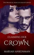 E-Book (epub) Claiming Her Crown von Mariah Ankenman