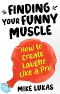 E-Book (epub) Finding Your Funny Muscle von Mike Lukas