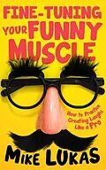 E-Book (epub) Fine-Tuning Your Funny Muscle (Funny Muscle Series, #2) von Mike Lukas