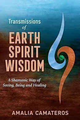 E-Book (epub) Transmissions of Earth Spirit Wisdom von Amalia Camateros