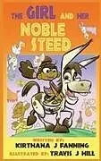 Fester Einband The Girl and Her Noble Steed von Kirthana J Fanning