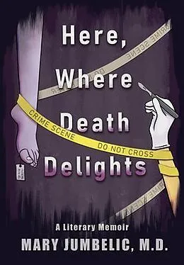 E-Book (epub) Here, Where Death Delights von M. D. Jumbelic