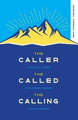 E-Book (epub) The Caller, the Called, the Calling von Erin Forrest Johnson