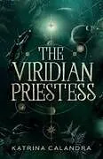 Kartonierter Einband The Viridian Priestess von Katrina Calandra