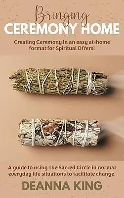 E-Book (epub) Bringing Ceremony Home von Deanna King