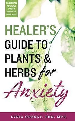 E-Book (epub) Healer's Guide to Plants and Herbs for Anxiety von Lydia Odenat
