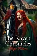 E-Book (epub) The Raven Chronicles - Magic Reborn von Anthony D. Butler